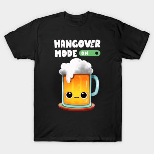 Hangover Mode On T-Shirt